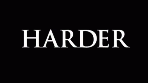 a black and white po of the word harder