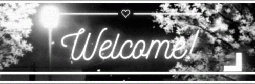 black and white image with a welcome sign