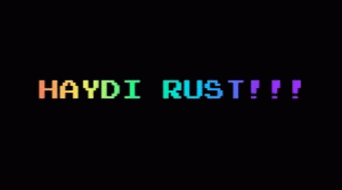 a computer message in colored text that reads haydi rust