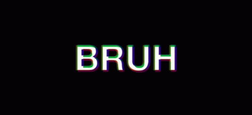 the word bruh on a black background