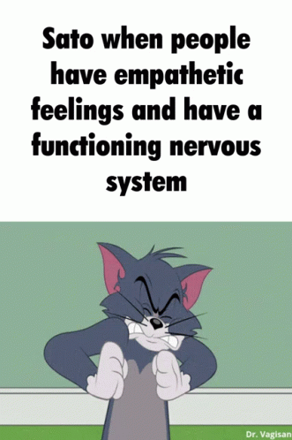 the image of an animated cat, saying that people have empathetic feelings and have a functioning nervous system