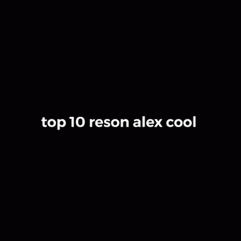 an advertit for the top 10 reason alex cool