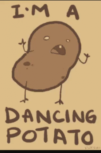 a cartoon character with words i'm a dancing potato