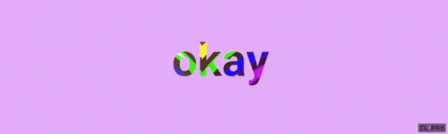 the word okay spelled in multi colored letters