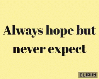 an ad with a quote that says, always hope but never expect