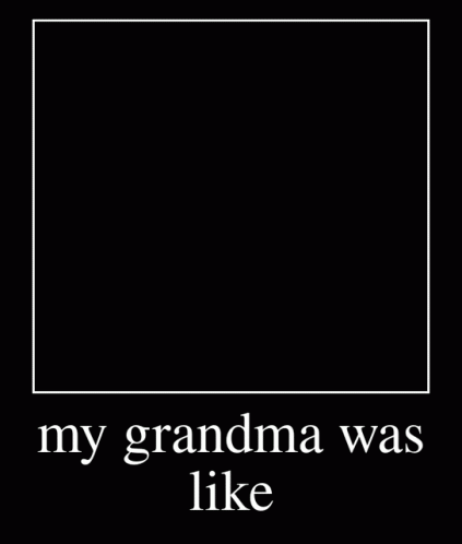 the quote in a black square says, my grandma was like