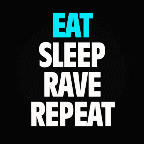 a sign reading eat sleep rave repeat on it