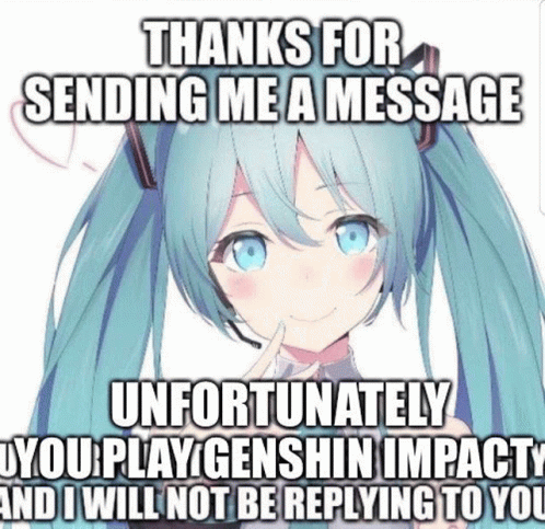 anime meme with the caption says, thanks for sending me a message