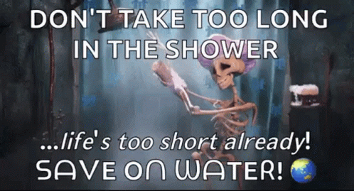 a skeleton with a hair dryer that says, don't take too long in the shower