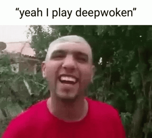 an image of a person with the words yeah i play deep woken