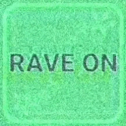 a green sign that says rave on
