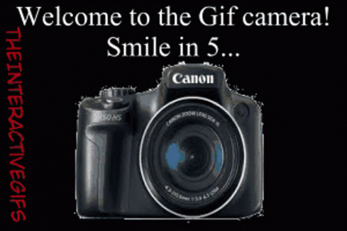 a black picture with the caption welcome to the gif camera smile in 5