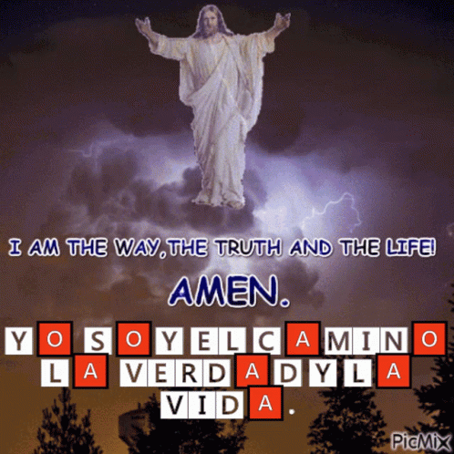 an image of jesus with the words,'i am the way the truth and the life, amen,