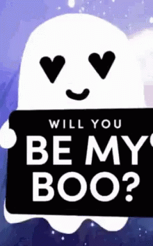 the ghost is holding a sign that says will you be my boo?