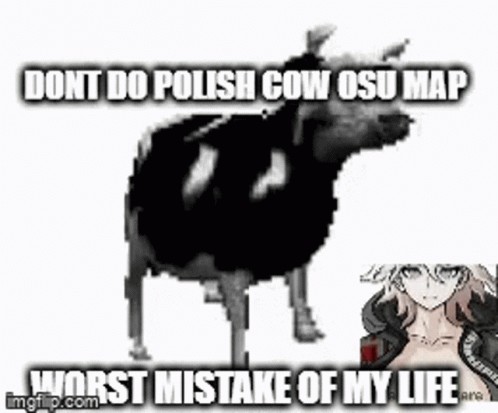 an animal with caption saying don't do polish cow map worst mistke of my life