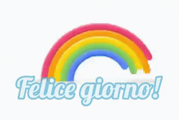 a rainbow saying felce giornoo in gold letters