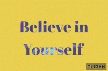 text on a blue background that says, i believe in yourself