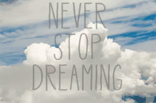 a picture with the words never stop dreaming