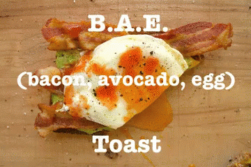 blue and white texting reads b e e bacon avocado, egg toast