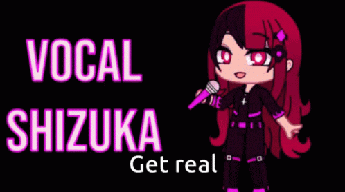 an anime image with text that reads vocal shizuka get real