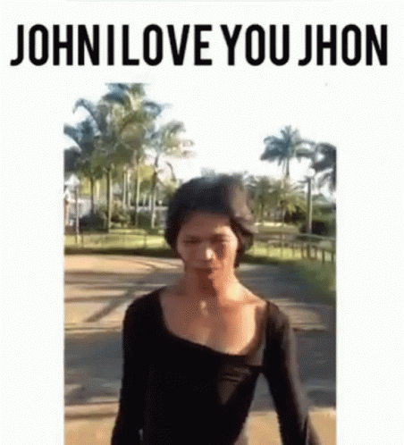 a woman that has the text john love you jhon