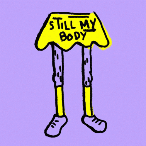 a drawing of a blue foot holding a sign that says still my body