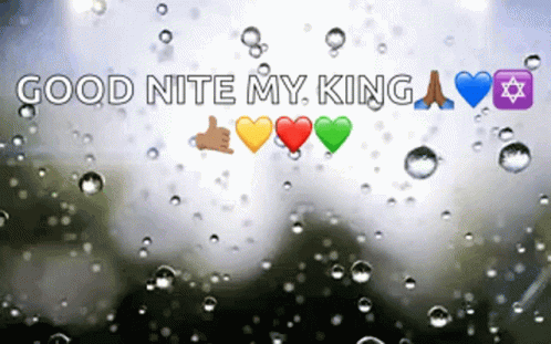 words that say good nite my king on a rain - streaked window
