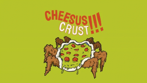 an illustration of a creature with arms and  out, with a quote reading cheezus crust
