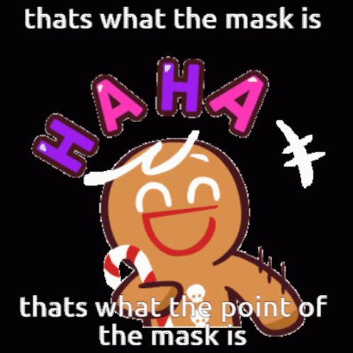a cartoon image with the words ha ha, that's what the point of the mask is