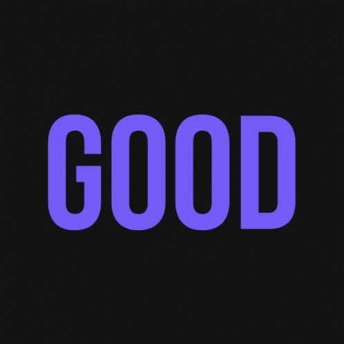 the words good are in the middle of a black background