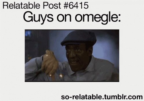 the article says relatable post 645 guys on omegle