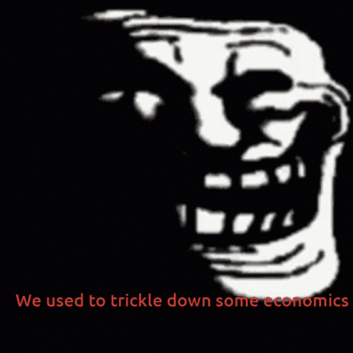 black and white image with text saying we used to trickle down some demonic men