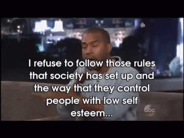 an image with text saying, i refuse to follow those rules that society has set up and the way that they control people with low self