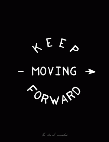a black background with white letters that say keep moving forward