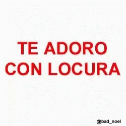 the word te adoro con locura is written on the front of a white box