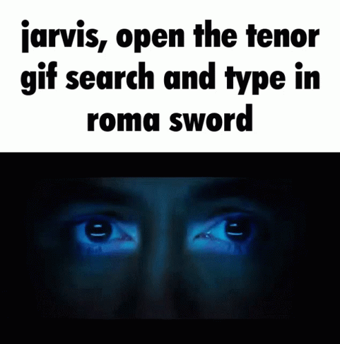 a black and white poster with the words i jarvis open the senior gif search and type in roman sword