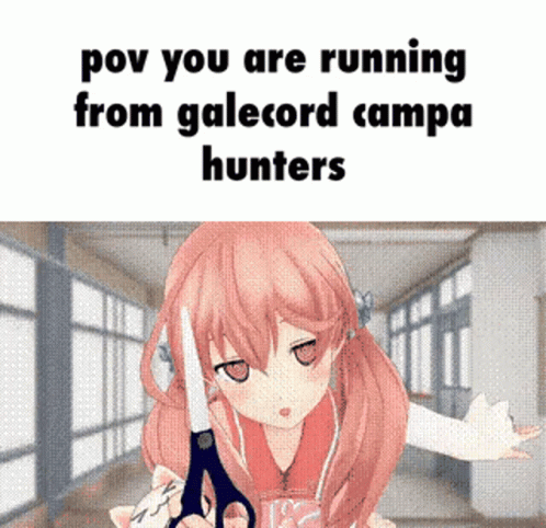an anime character holds scissors in one hand with caption saying, pgv you are running from galorod campa hunters