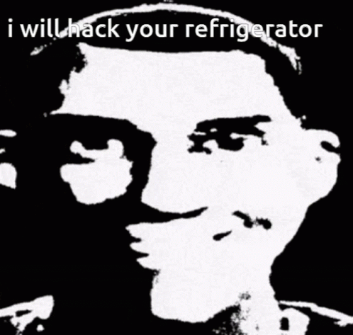 the text reads i will hack your refrigerator