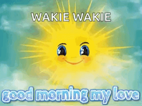 wake awake with a good morning my love
