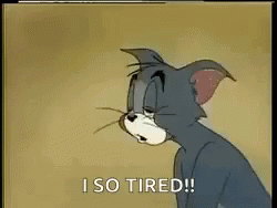 a cartoon picture shows an animal saying that he is so tired