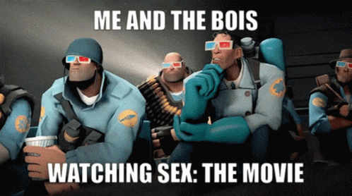 six blue men in movie outfits text reads me and the bios watching sex the movie