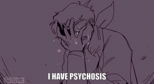 cartoon picture that says i have psychosis