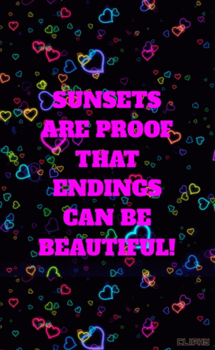 a quote with hearts that says sunsets are proof that sending can be beautiful