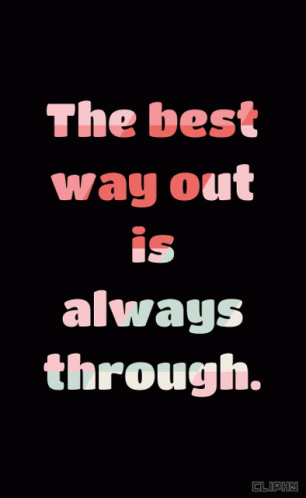 a quote on the dark background says the best way out is always through