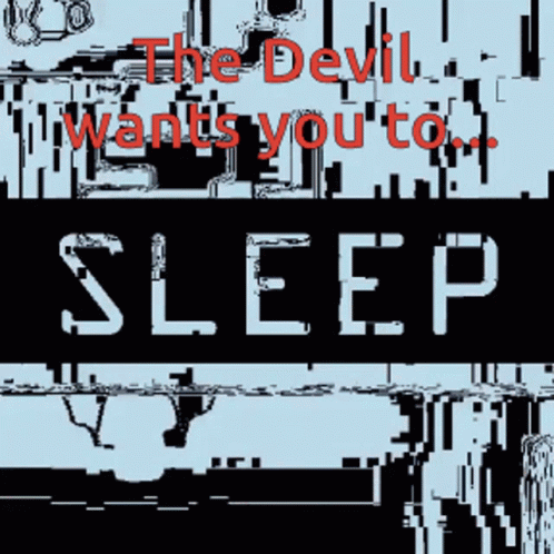 this poster also features a sign that says, the devil wants you to sleep