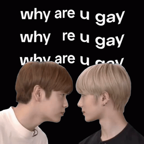 two asian guys facing each other with a black background and the words why are u gay