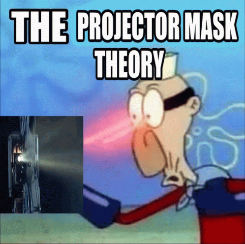 a cartoon picture with the word the projector mask theory