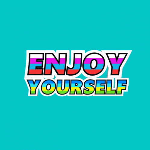 a yellow poster with the word enjoy yourself written in bold rainbow