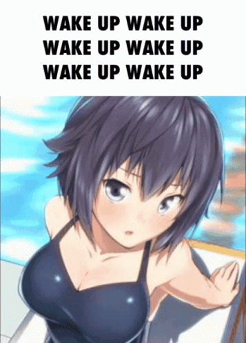 an anime cartoon with text that reads wake up wake up wake up
