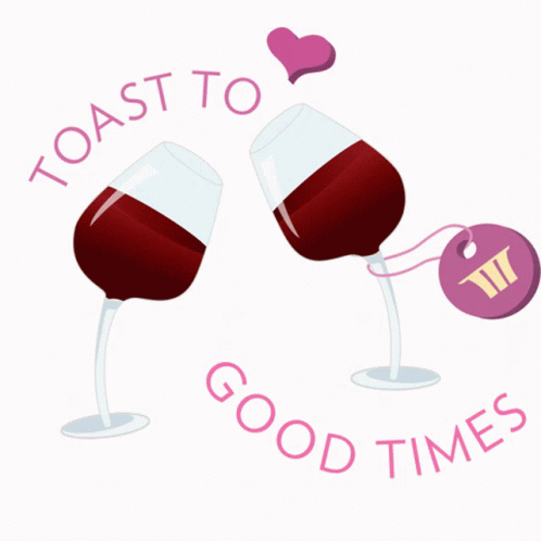 two wine glasses are toasting on good times